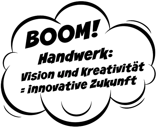 Handwerk: Vision und Kreativität = innovative Zukunft